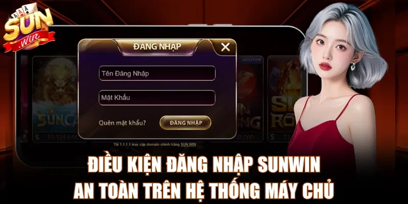 Điều kiện đăng nhập Sunwin an toàn trên hệ thống máy chủ