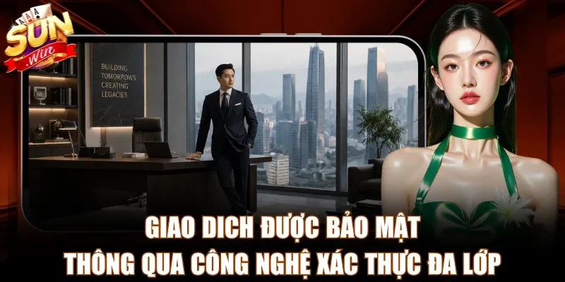 Giao dịch được bảo mật thông qua công nghệ xác thực đa lớp