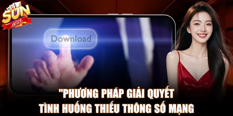 Phương pháp giải quyết tình huống thiếu thông số mạng
