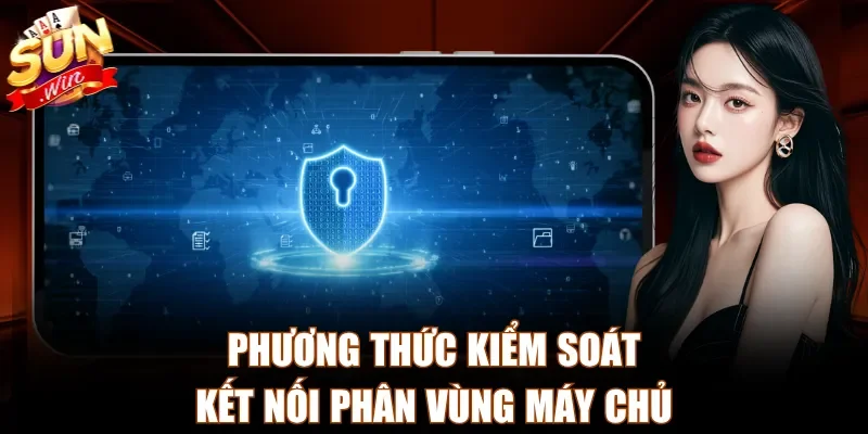 Phương thức kiểm soát kết nối phân vùng máy chủ